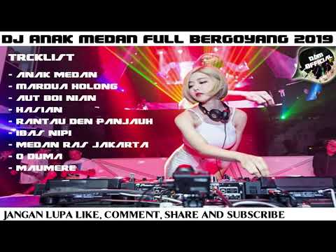 DJ ANAK MEDAN FULL BASS BERGOYANG 2019