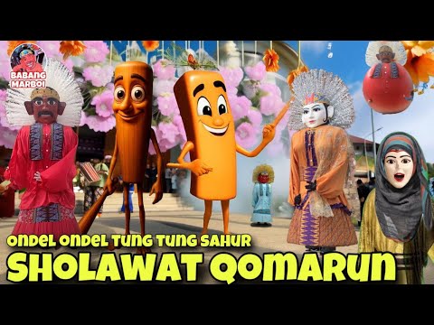 SHOLAWAT QOMARUN versi TUNG TUNG SAHUR BALLERINA CAPPUCINA ondel-ondel meleduk | ONDEL ONDEL BETAWI