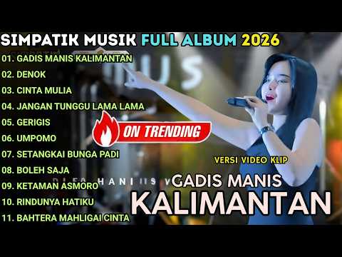 GADIS MANIS KALIMANTAN - LAILA AYU || SIMPATIK MUSIK FULL ALBUM TERBARU 2026