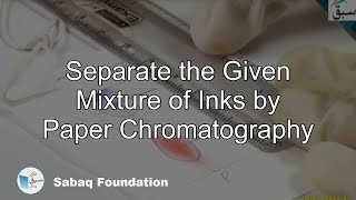 Separate the Given Mixture of Inks by Paper Chromatography