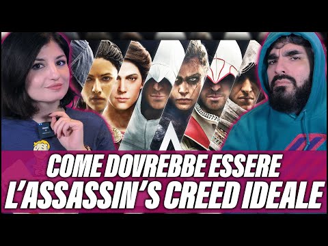 ASSASSIN'S CREED: come dovrebbe essere per essere PERFETTO (secondo noi)