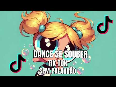 DANCE SE SOUBER TIKTOK 2025 - SEM PALAVRÃO🎉✨