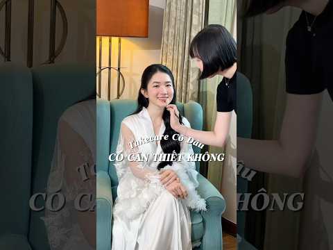 Takecare cô dâu bao gồm những công việc gì? #nynguyenmakeup #makeup #wedding