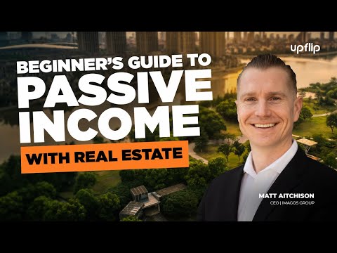UpFlip | Beginner’s Guide to Passive Income with Real Estate