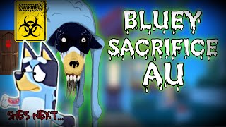 What is Bluey Sacrifice Infection AU