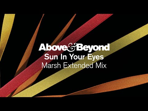 Above & Beyond - Sun In Your Eyes (Marsh Extended Mix)