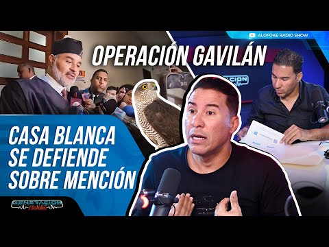 CRISTIAN CASA BLANCA SE DEFIENDE SOBRE MENCIÓN EN OPERACIÓN GAVILAN (GENERACION ALOFOKE)