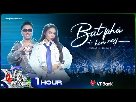 [1 Hour] Bứt Phá Từ Hôm Nay - Vũ Thảo My x 24k.Right | Our Song Việt Nam