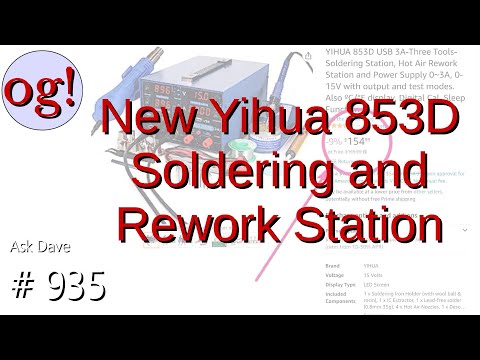 Yihua 853D Solder/Rework Station Replaces Smoked Old Solder Station (#935 )