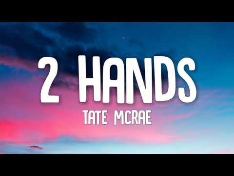 Tate McRae - 2 hands (Lyrics)