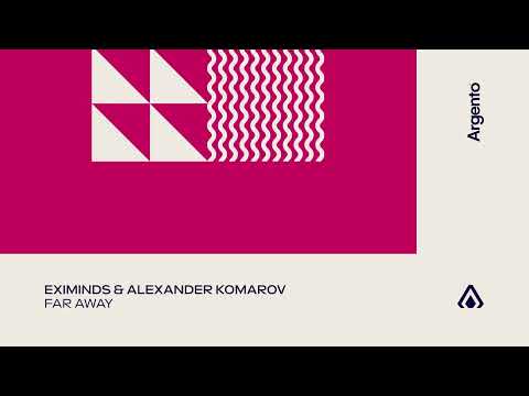 Eximinds & Alexander Komarov - Far Away