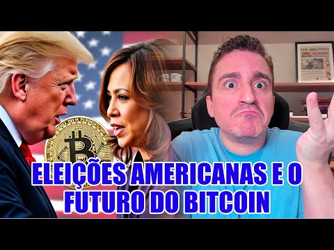 ELEIÇÕES AMERICANAS E O FUTURO DO BITCOIN