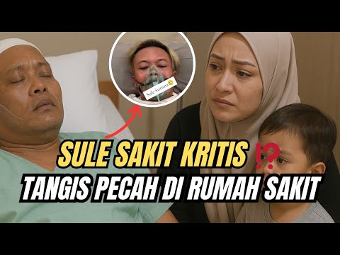 Sule Sakit Kritis‼️ Nathalie Holscher & Adzam Bergegas Datang, Tangis Pecah di Rumah Sakit