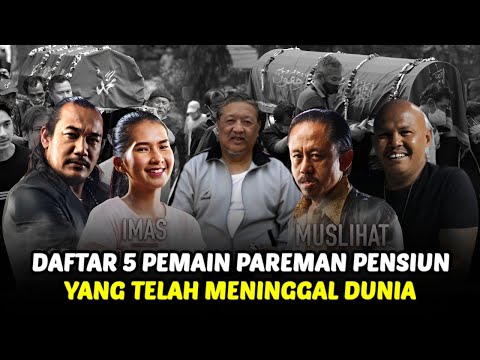 Daftar 5 Pemain Preman Pensiun yang Telah Meninggal Dunia