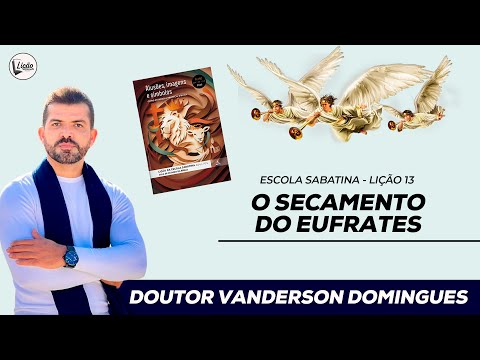 ESCOLA SABATINA 25/06/2025 - O SECAMENTO DO EUFRATES - DOUTOR VANDERSON DOMINGUES