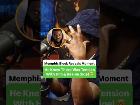 Memphis Bleek Reveals The Moment He Knew There Was Tension Between Him And Beanie Sigel 🤯
