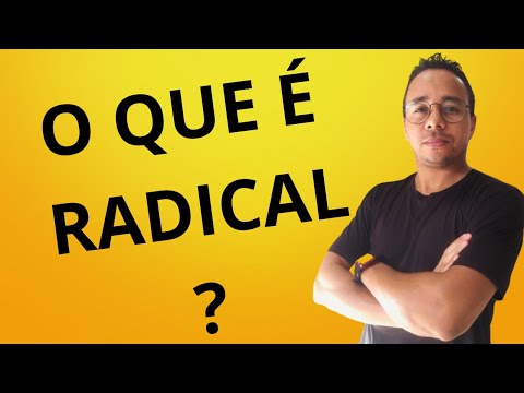 O QUE É RADICAL?