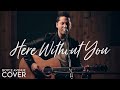 Here without you sales boyce avenue chords