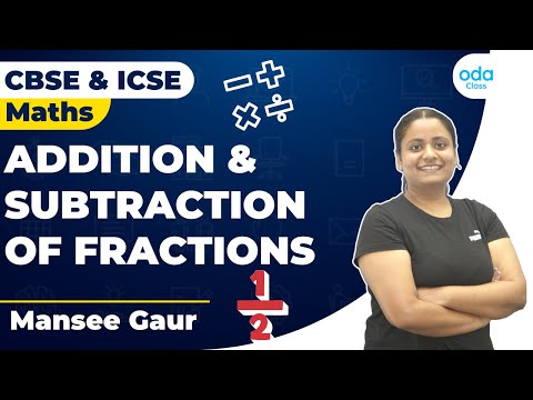 ADDITION & SUBTRACTION OF FRACTIONS | MATH | CLASS 6 | CLASS 7 | MANSEE MA’AM
