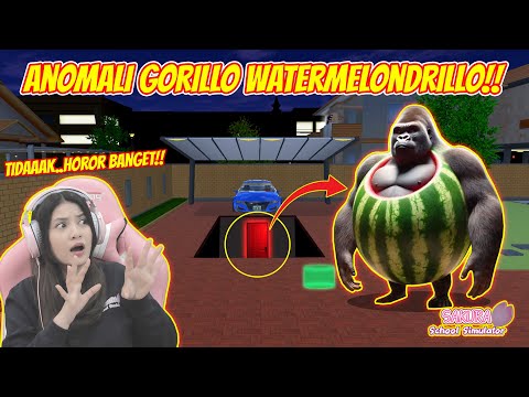 ASTAGAA..TERNYATA ANOMALI GORILLO WATERMELONDRILLO SEMBUNYI DISINI? SAKURA SCHOOL SIMULATOR-PART 804