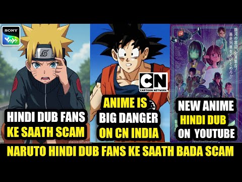 ANIME IN BIG DANGER On CNI | Naruto Hindi Dub FANS Ke Saath BADA SCAM | Anime News Today !!