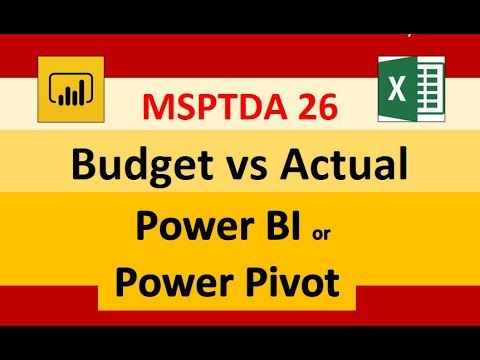 MSPTDA 26: Budget vs Actual in Power Pivot & Power BI Desktop, DAX & Data Model