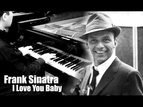 frank sinatra-i love you baby скачать Frank sinatra i love you baby ( julian jones trap bootleg) youtube.