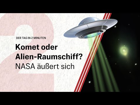 Komet oder Alien-Raumschiff? NASA äußert sich | Der Tag in 2 Minuten Komet oder Alien-Raumschiff? NASA äußert sich | Der Tag in 2 Minuten