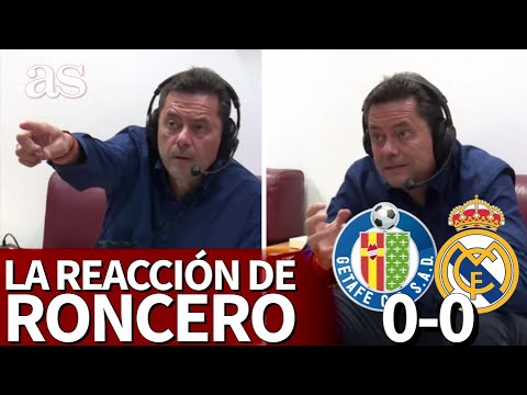 Getafe 0 Real Madrid 0 La Reacci n De Roncero Indignado