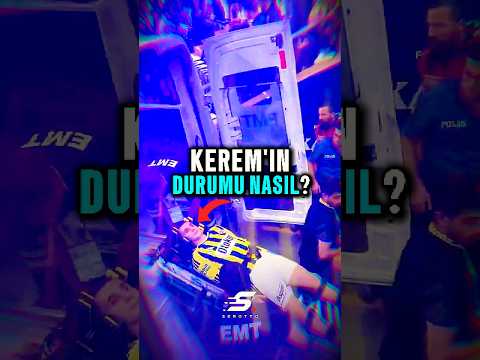 🙏🏻 Kerem'in Durumu Nasıl?