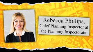 Rebecca Phillips, The UK Government's Chief Planning Inspector (S19 E2)