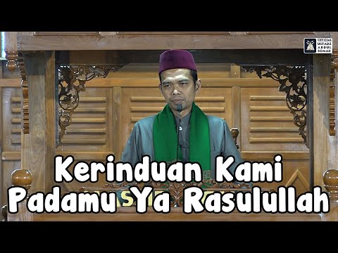 Kerinduan Kami Padamu Ya Rasulullah | Ustadz Abdul Somad