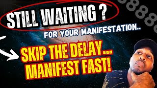 STOP DELAYING YOUR MANIFESTATION AND GET IT IN WEEKS (do this..!)