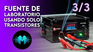 Fuente de laboratorio SOLO A TRANSISTORES | 3/3 Armado y pruebas de funcionamiento