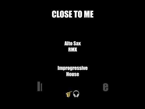 CLOSE TO ME (prog house) - Alto Sax RMX - Complete score for sale
