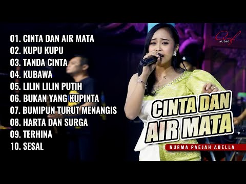 CINTA DAN AIR MATA - NURMA PAEJAH ADELLA FULL ALBUM DANGDUT KALEM TERBARU 2025