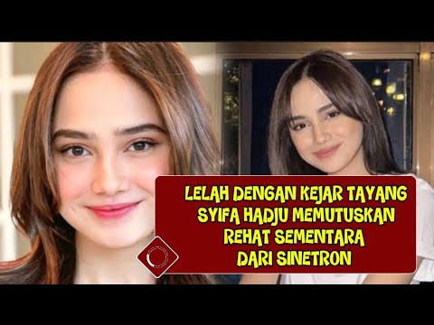 SYIFA HADJU VAKUM DI DUNIA AKTING UNTUK SEMENTARA WAKTU