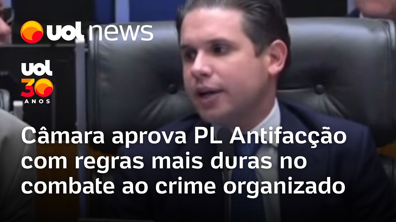 PL Antifacção: Câmara endurece lei contra facções, mas tira dinheiro da segurança pública