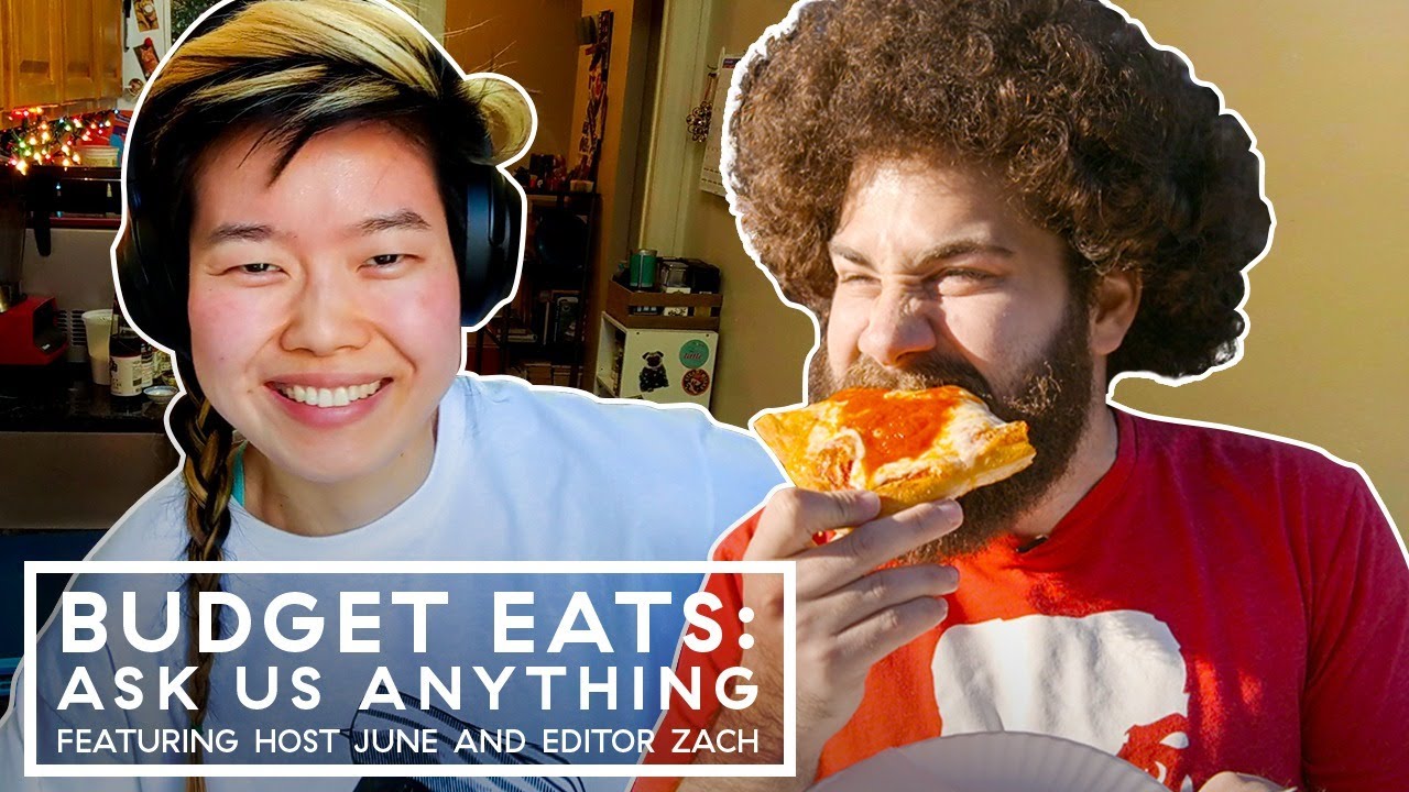 BUDGET EATS: Ask June + Zach Anything!