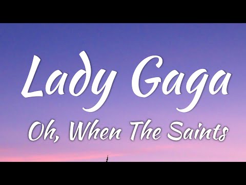 Lady Gaga - Oh, When The Saints (Lyrics + Vietsub)