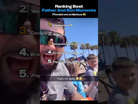 Ranking Best Father And Son Moments