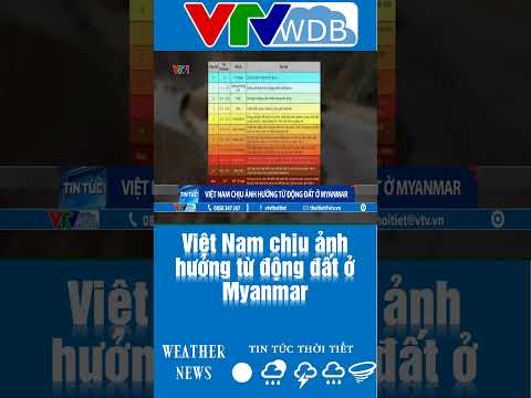 Việt Nam chịu ảnh hưởng từ động đất ở Myanmar | VTVWDB