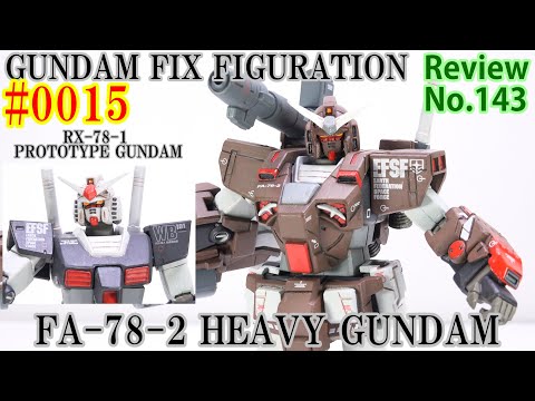 【143】GUNDAM FIX FIGURATION #0015 FA-78-2 HEAVY GUNDAM ガンダムフィックスフィギュレーション ヘビーガンダム