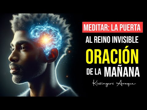 🔥Meditar abre la puerta al reino espiritual | Kissingers Araque 15 de Julio Oración de la mañana