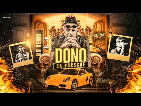 MC REINO - BOM DIA PRINCESA / DONO DA PORSCHE