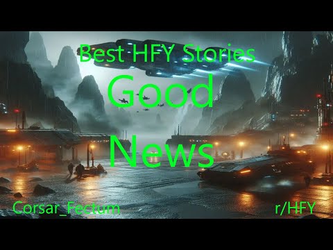 Best HFY Stories: Good News
