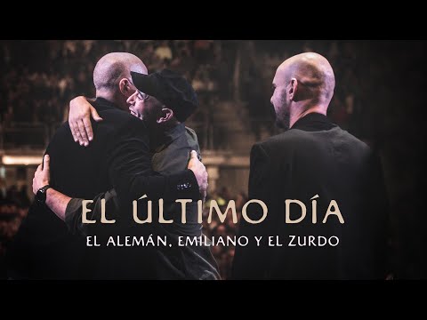 El Alemán, Emiliano y El Zurdo - El Último Día