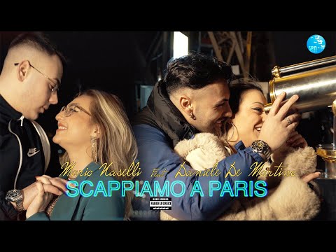 Mario Naselli Ft. Daniele De Martino - Scappiamo a paris ( Ufficiale 2022 )