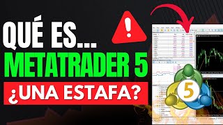 ¿Qué es Metatrader 5 y Cómo Funciona? | ¿Es una estafa?