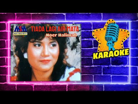 NOER HALIMAH - TIADA LAGI AIR MATA [OFFICIAL KARAOKE LYRICS]